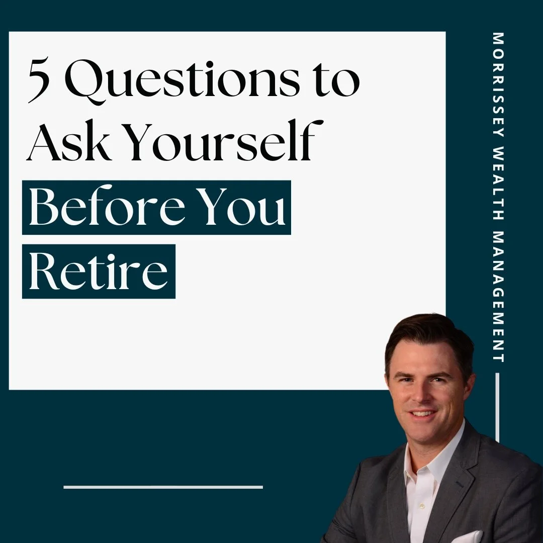 5 Questions To Ask Yourself Before You Retire