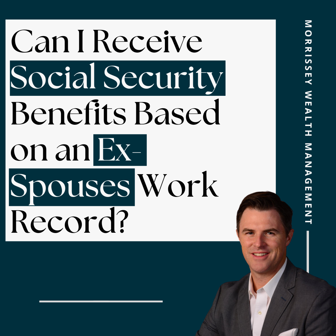 Can I Receive Social Security Benefits Based on an Ex-Spouse's Record?