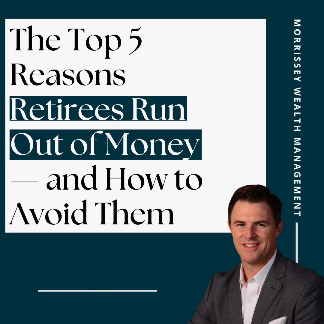 The Top 5 Reasons Retirees Run Out of Money — and How to Avoid Them