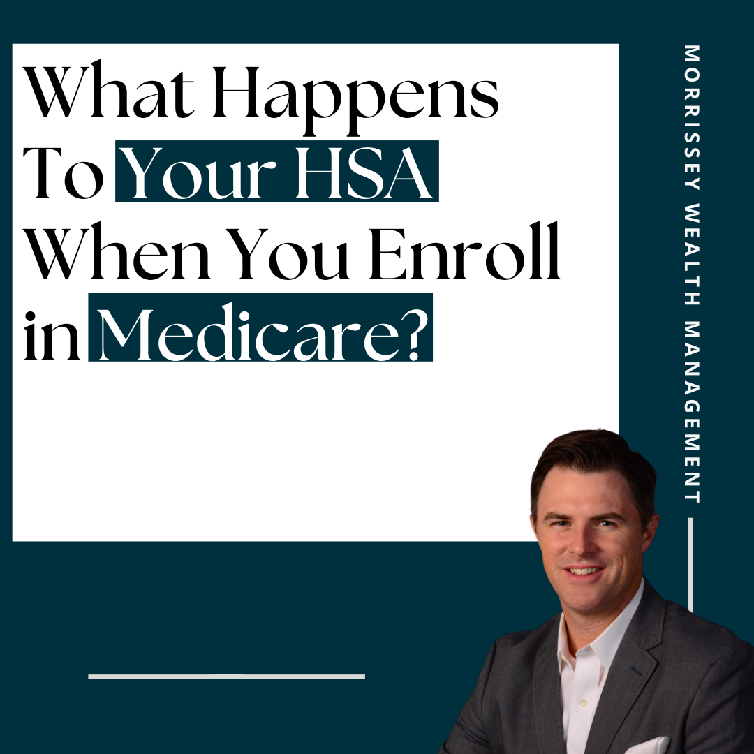 What Happens to Your HSA When You Enroll in Medicare?