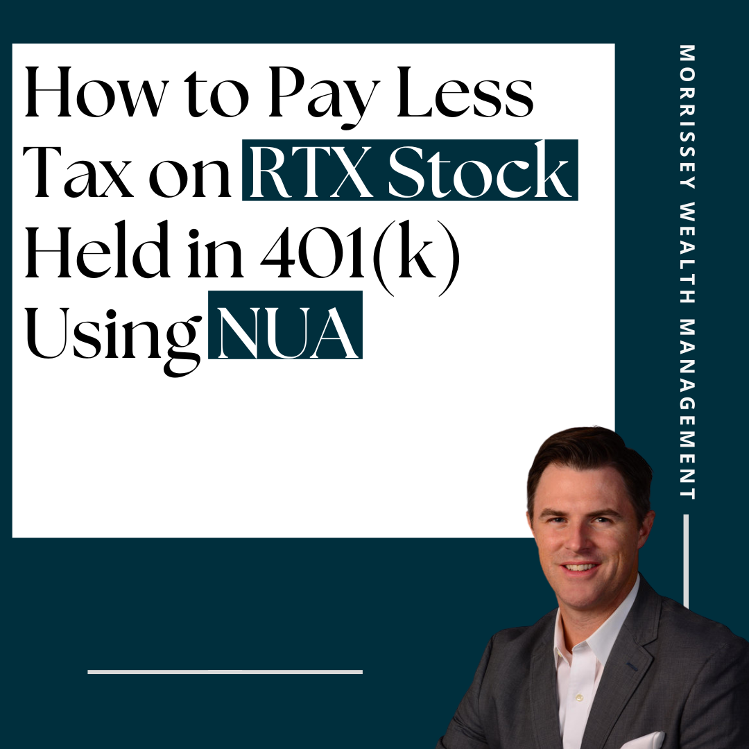 How to Pay Less Tax on RTX Stock in Your 401(k) Using NUA
