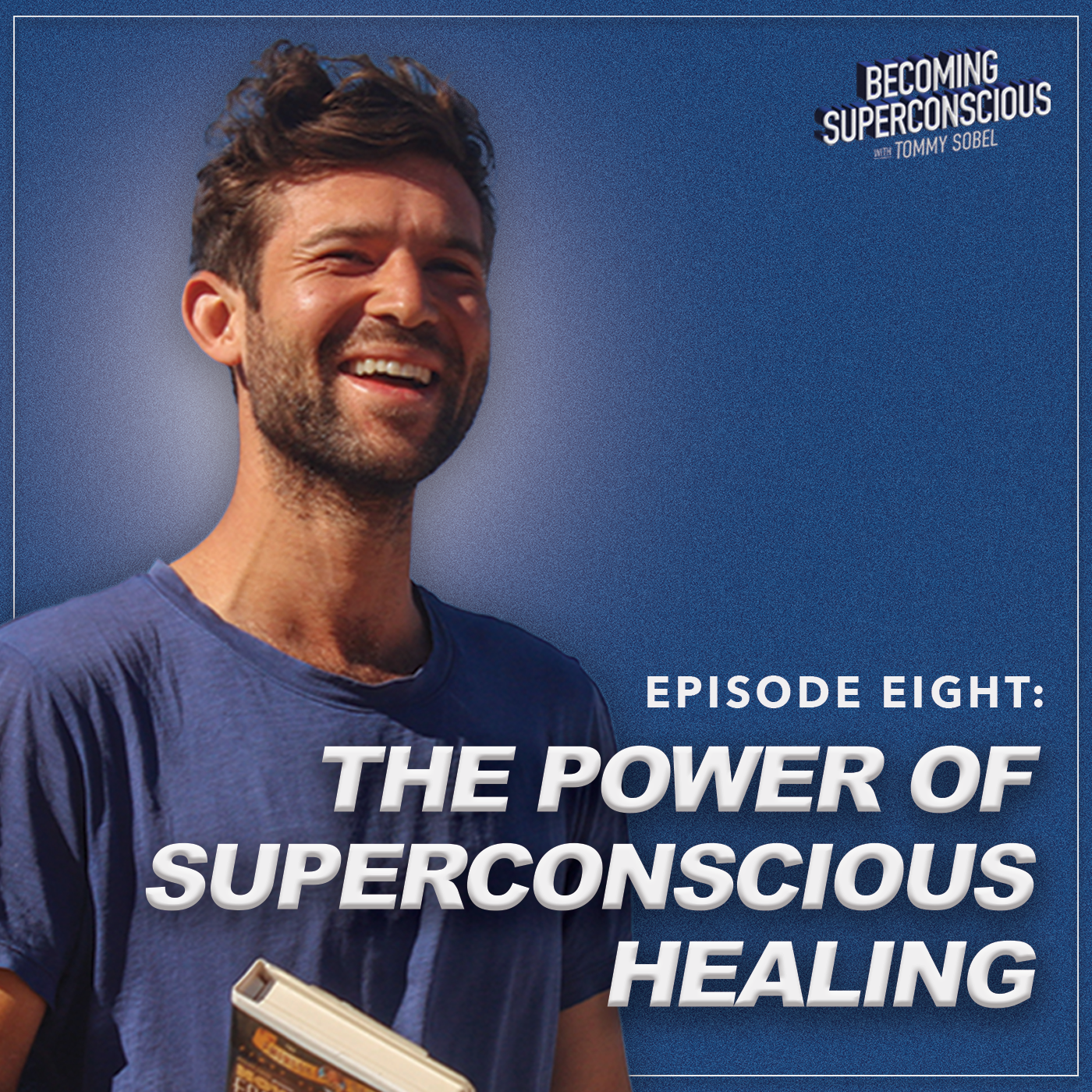 The Power of Superconscious Healing: Creating a World Where Everyone Can Heal at the Deepest Level | Ep 8