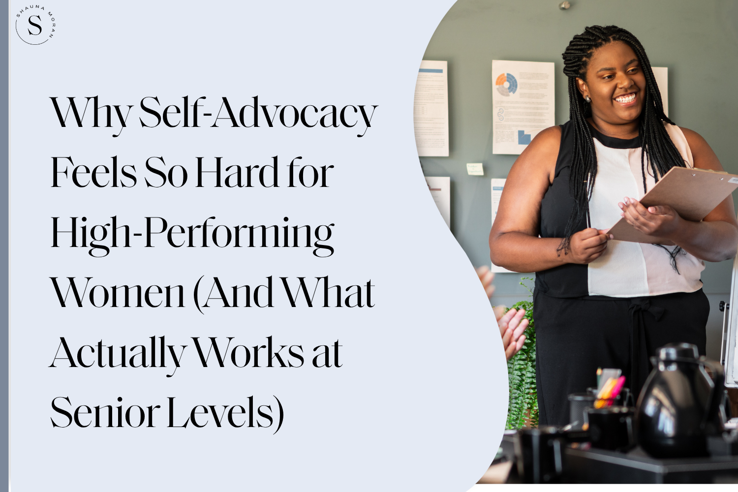 Why Self-Advocacy Feels So Hard for High-Performing Women (And What Actually Works at Senior Levels)