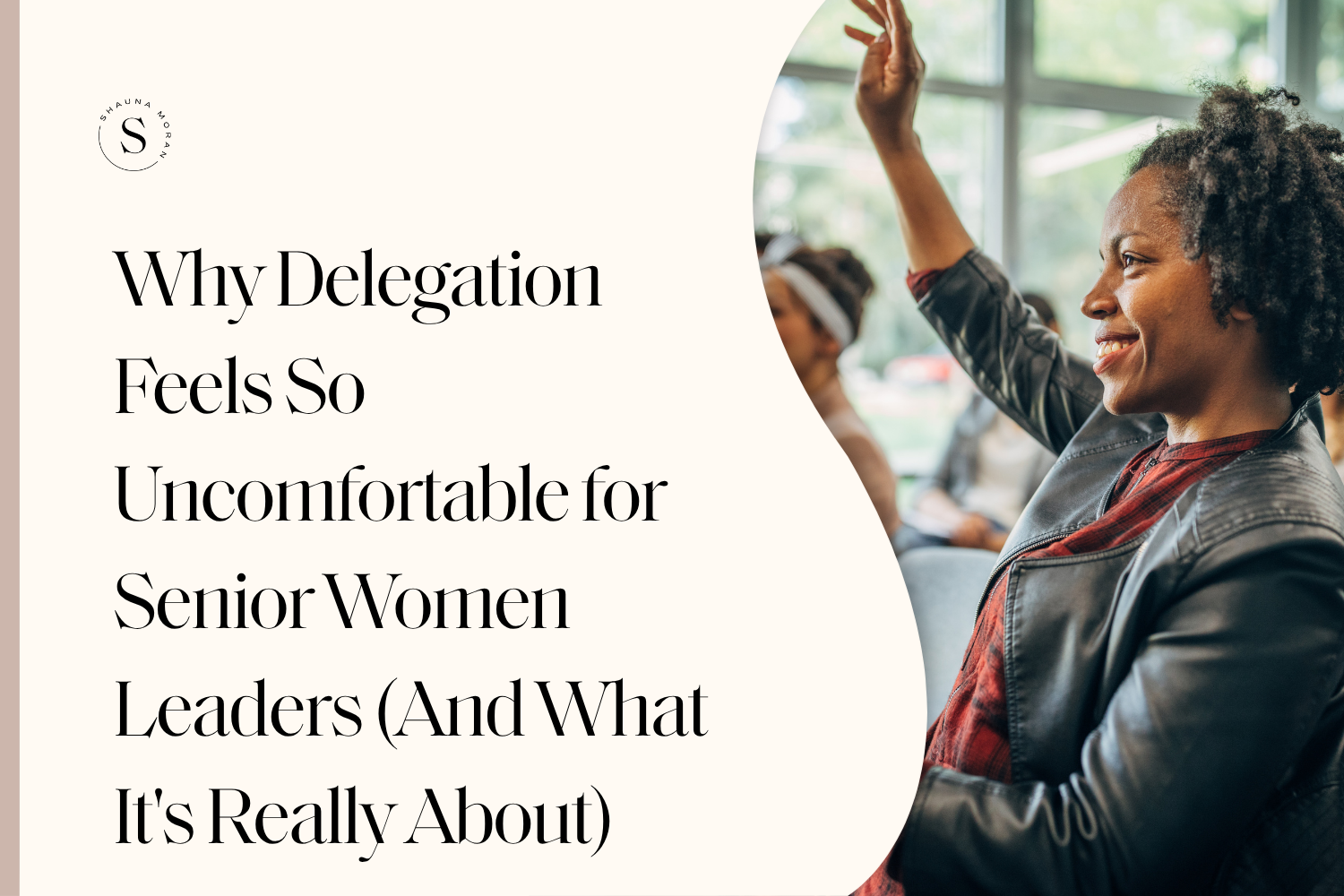 Why Delegation Feels So Uncomfortable for Senior Women Leaders (And What It's Really About)