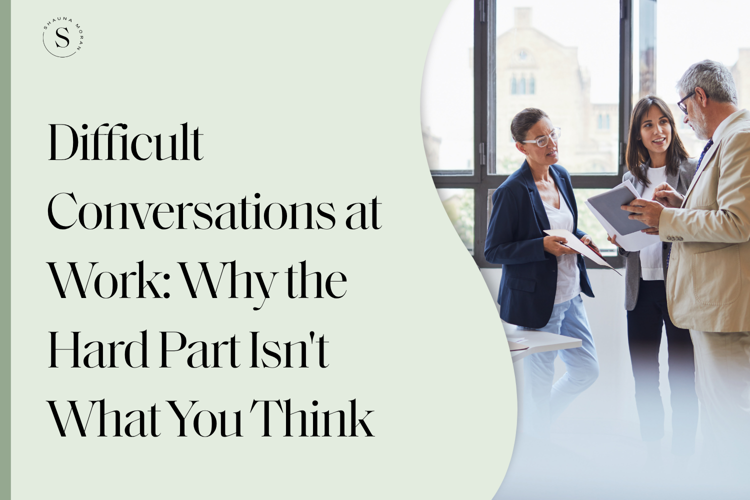 Difficult Conversations at Work: Why the Hard Part Isn't What You Think
