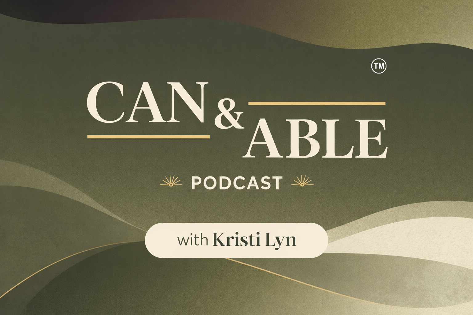 Podcast cover titled "Can & Able" with host Kristi Lyn, featuring a green and beige abstract background with flowing curves and gold accents.
