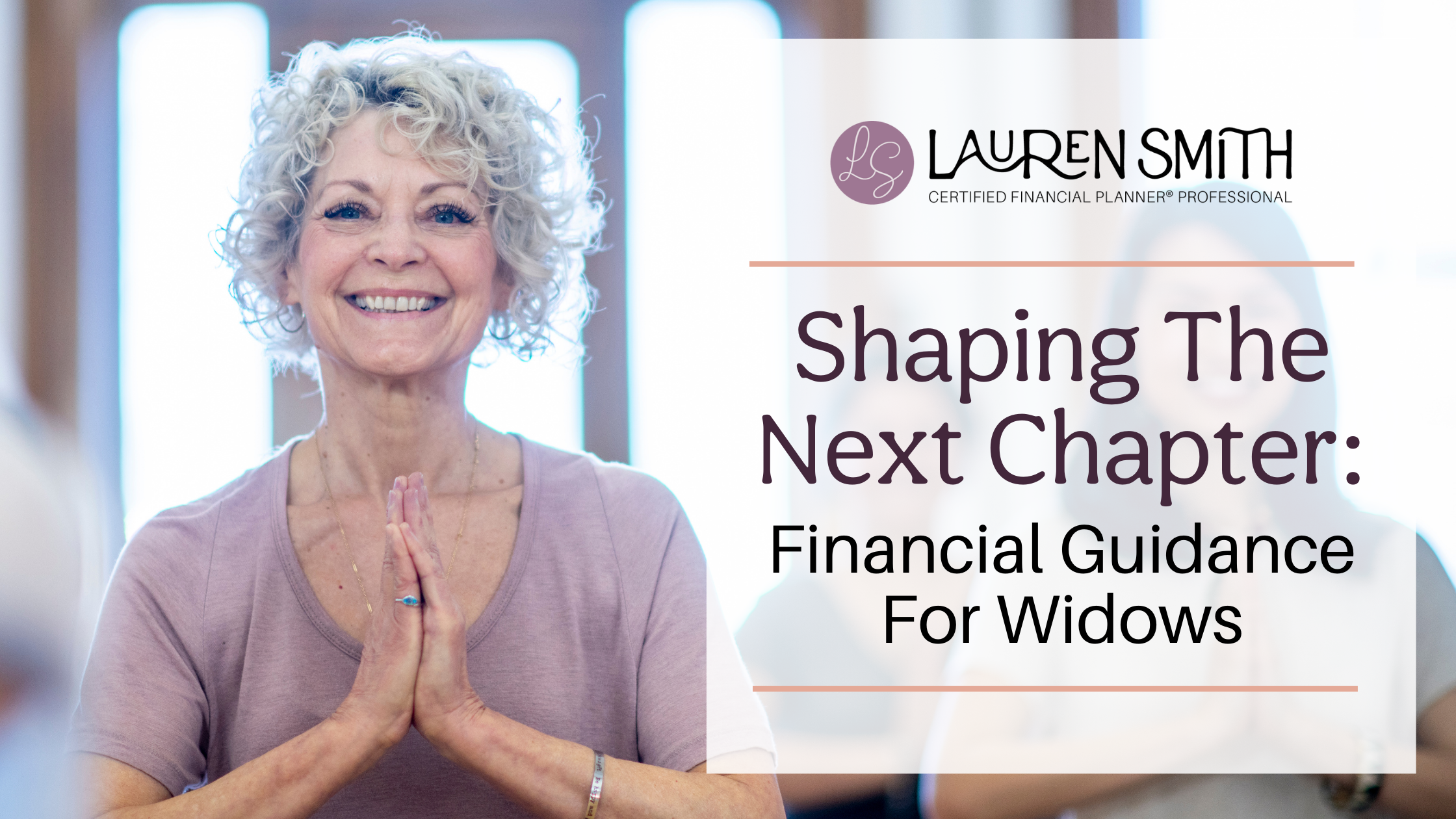 Shaping the Next Chapter: Financial Guidance for Widows