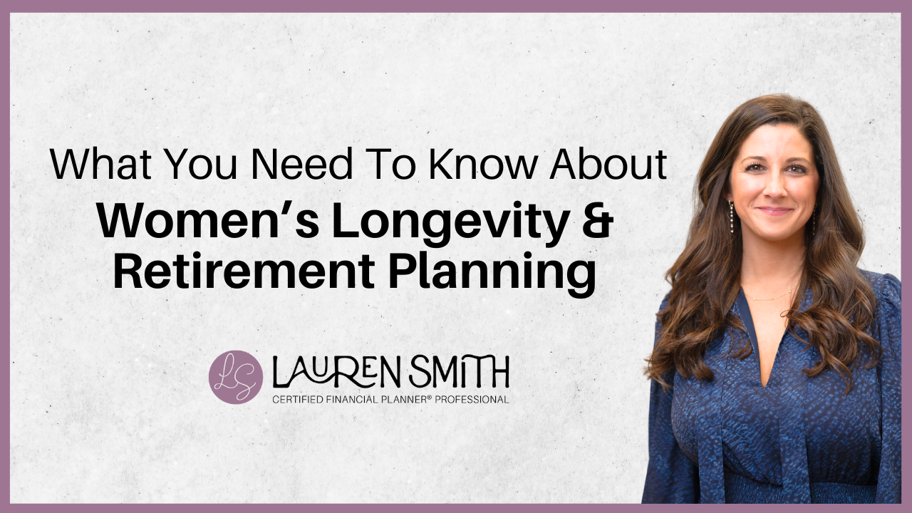 What You Need To Know About Women’s Longevity &amp; Retirement Planning