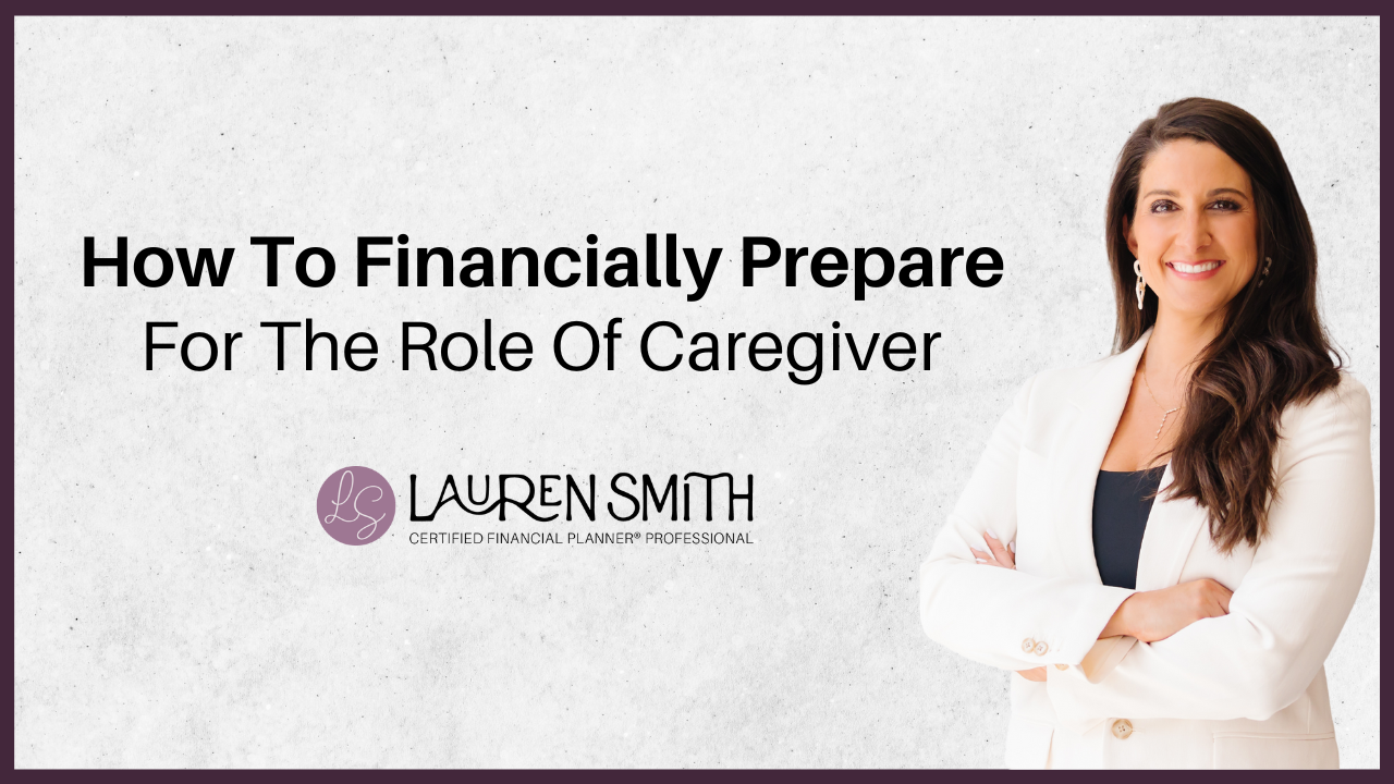 How To Financially Prepare For The Role Of Caregiver