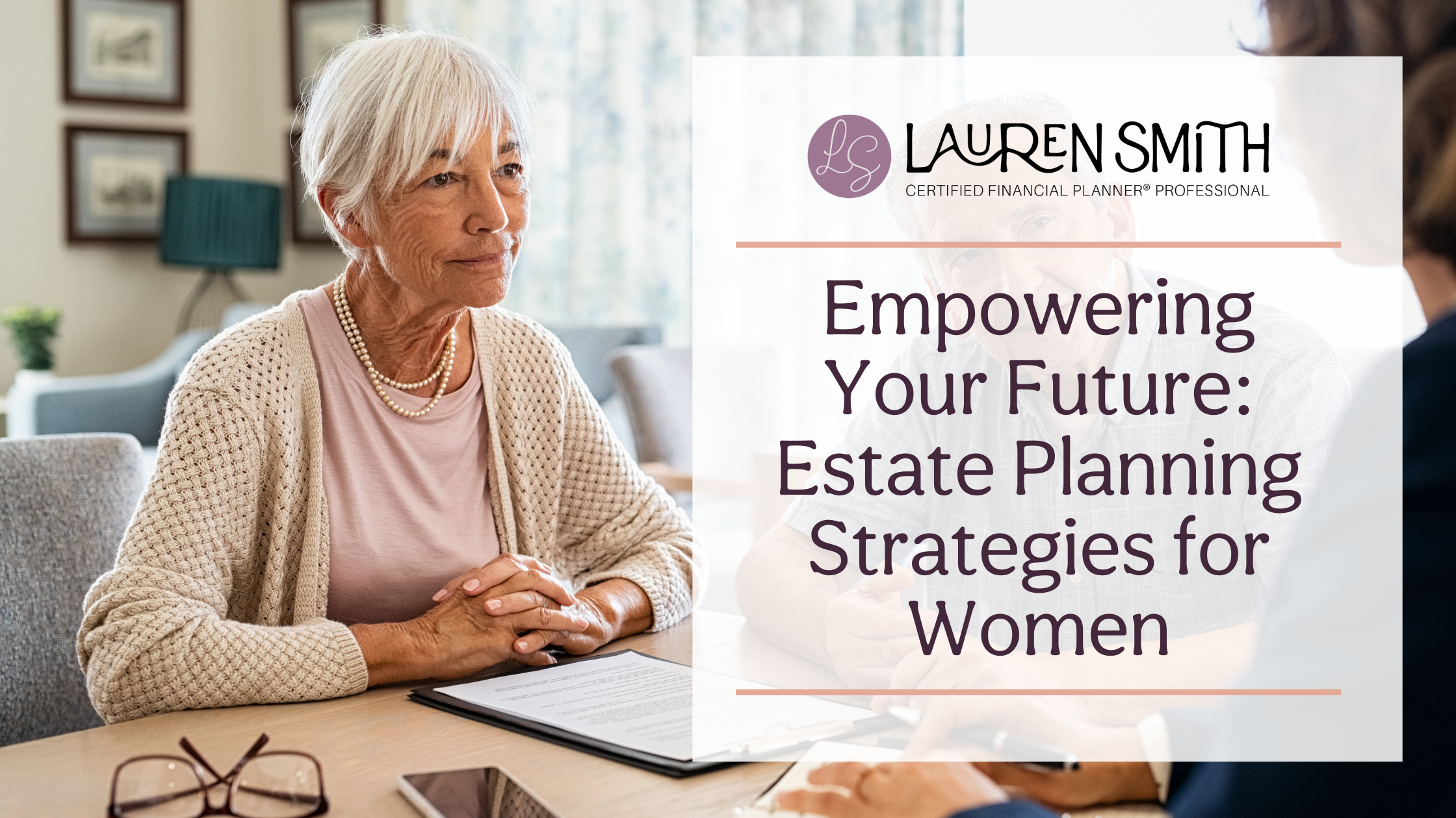Empowering Your Future: Estate Planning Strategies for Women