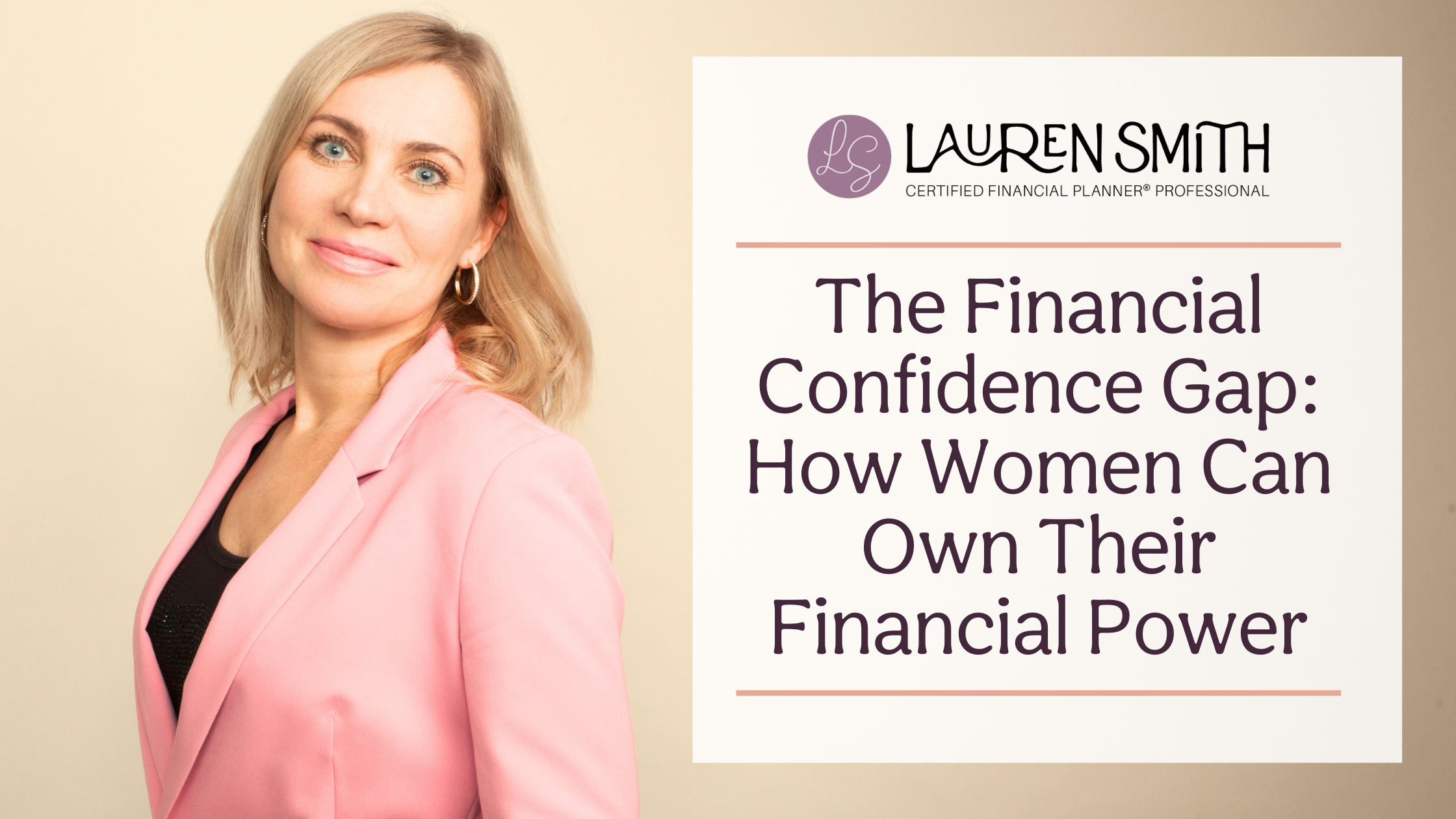 The Financial Confidence Gap: How Women Can Own Their Financial Power