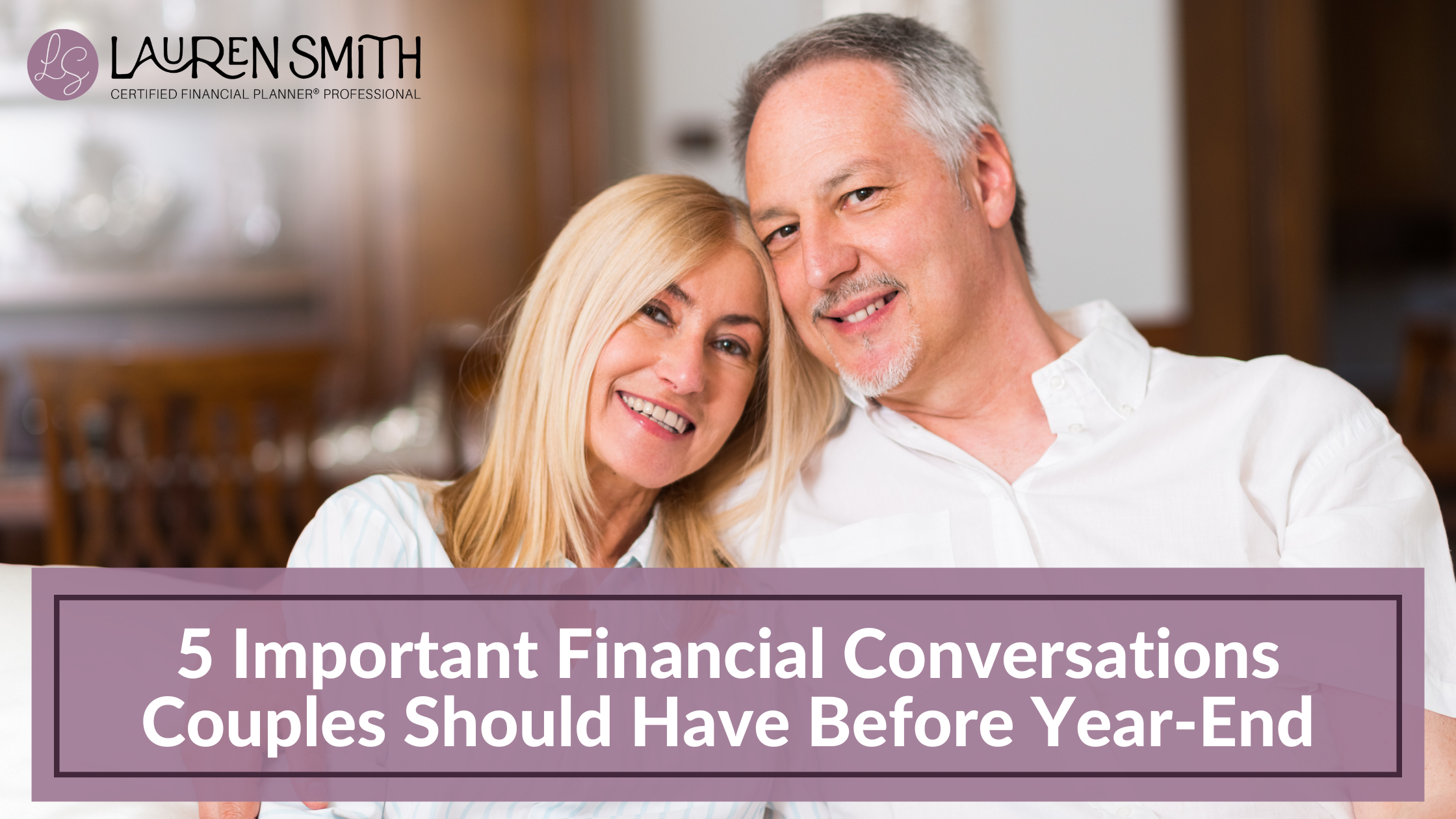 The 5 Most Important Financial Conversations Couples Should Have Before Year-End