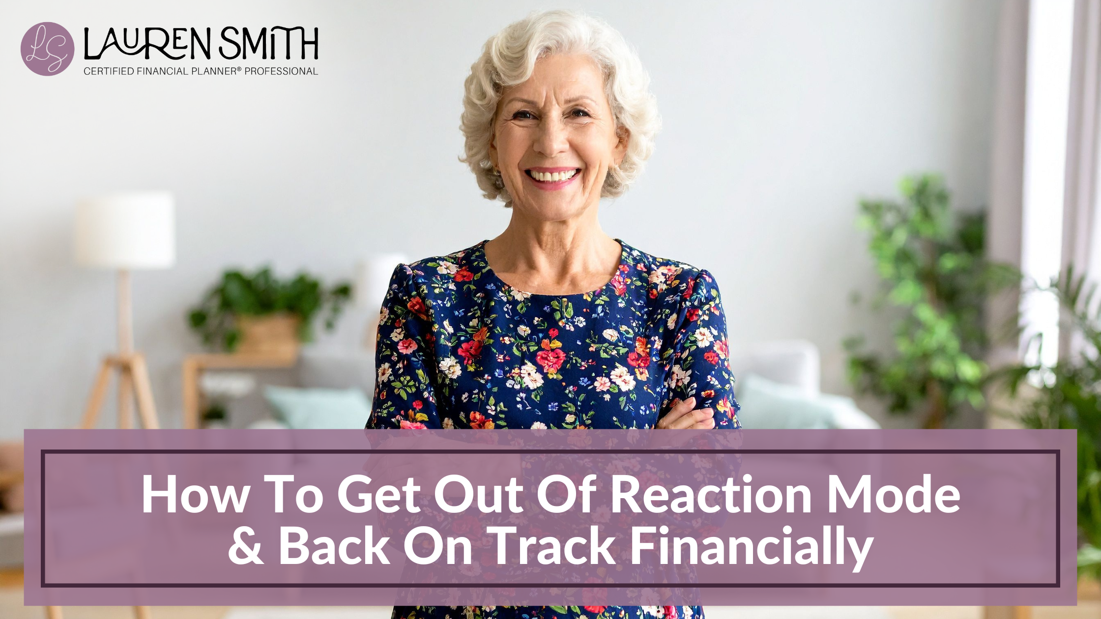 How To Get Out Of Reaction Mode &amp; Back On Track Financially