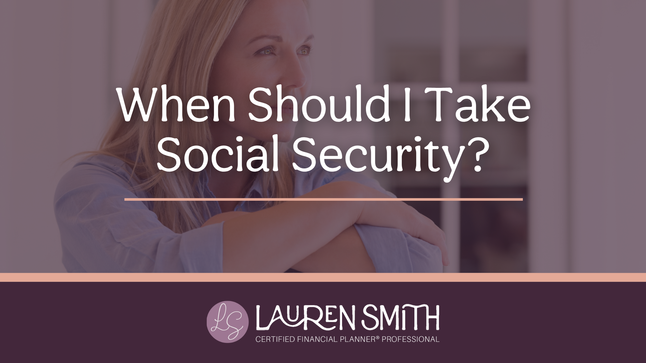 When Should I Take Social Security?