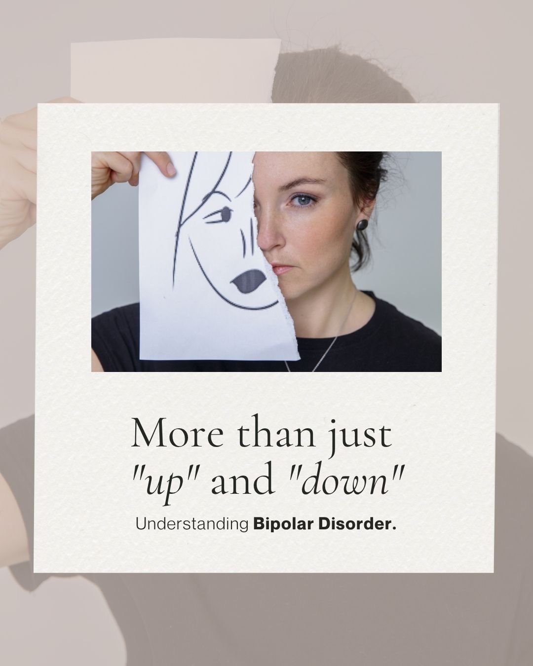 Understanding Bipolar Disorder. More than just"up" and "down".