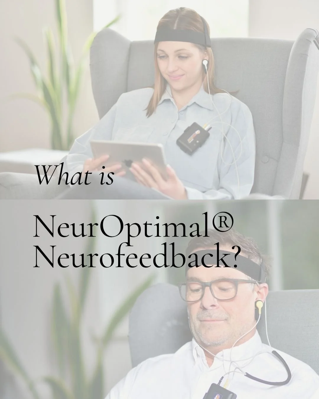 NeurOptimal® Neurofeedback: A Gentle Way to Support Your Brain’s Natural Resilience
