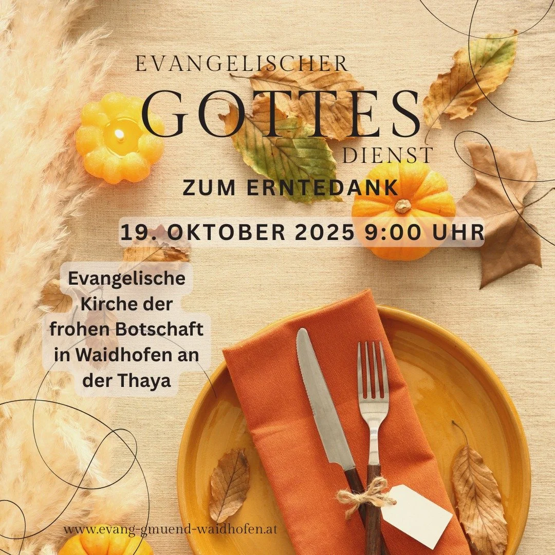 #evangelischimwaldviertel #evangelisch #erntedank #waidhofenanderthaya