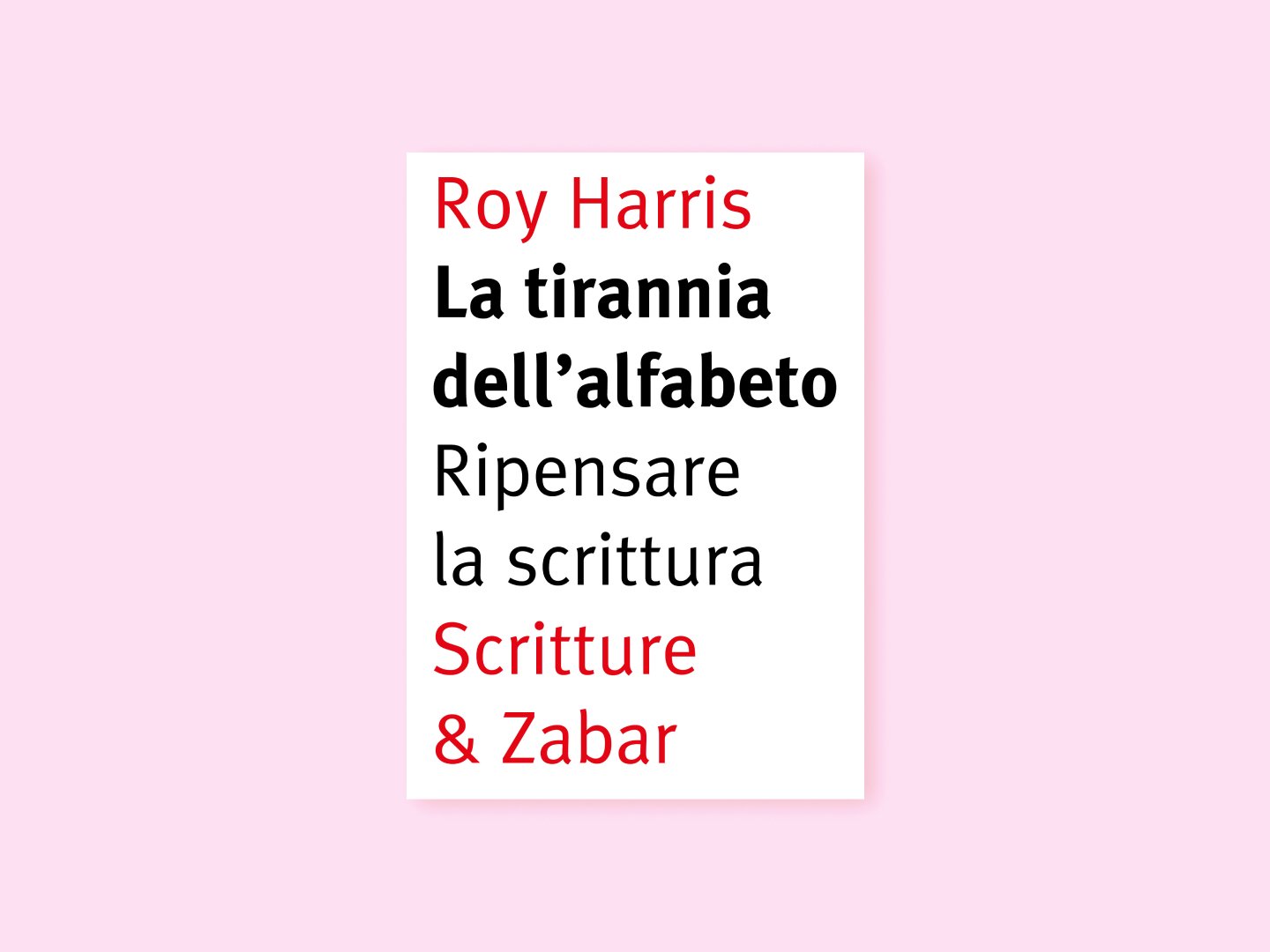 La tirannia dell’alfabeto