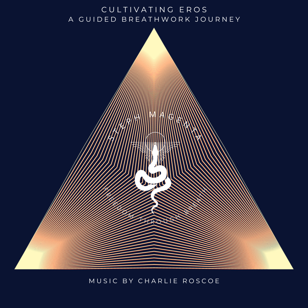 Cultivating Eros: A Guided 40 minute Breathwork Journey.