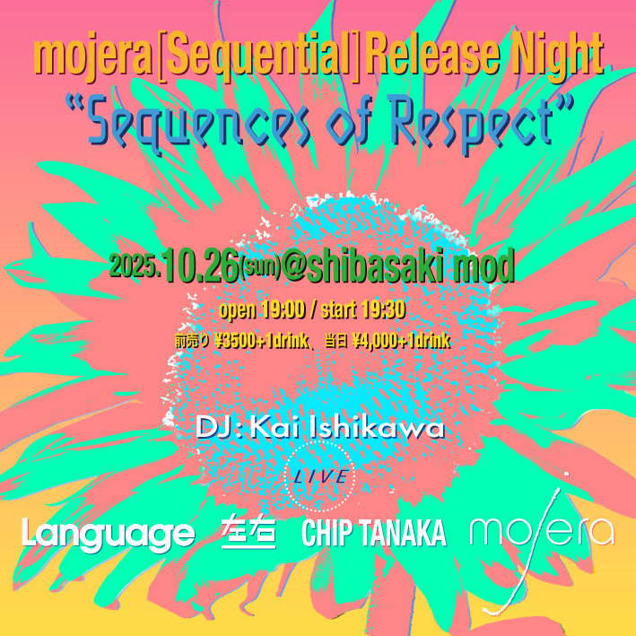 mojera『Sequential』Release Night ”Sequences of Respect”