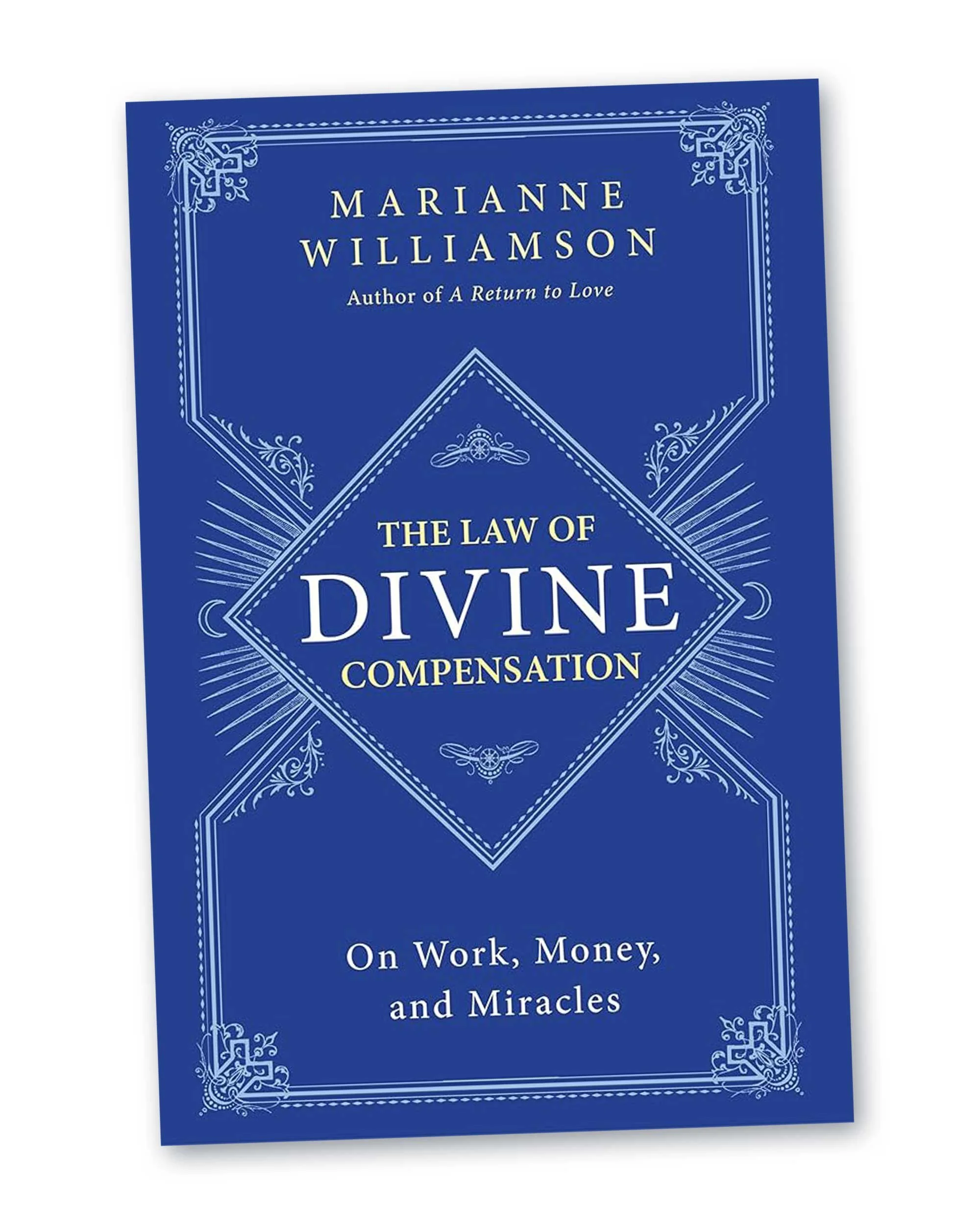 Blissful Books - The Law of Divine Compensation: On Work, Money, and Miracles by Marianne Williamson
