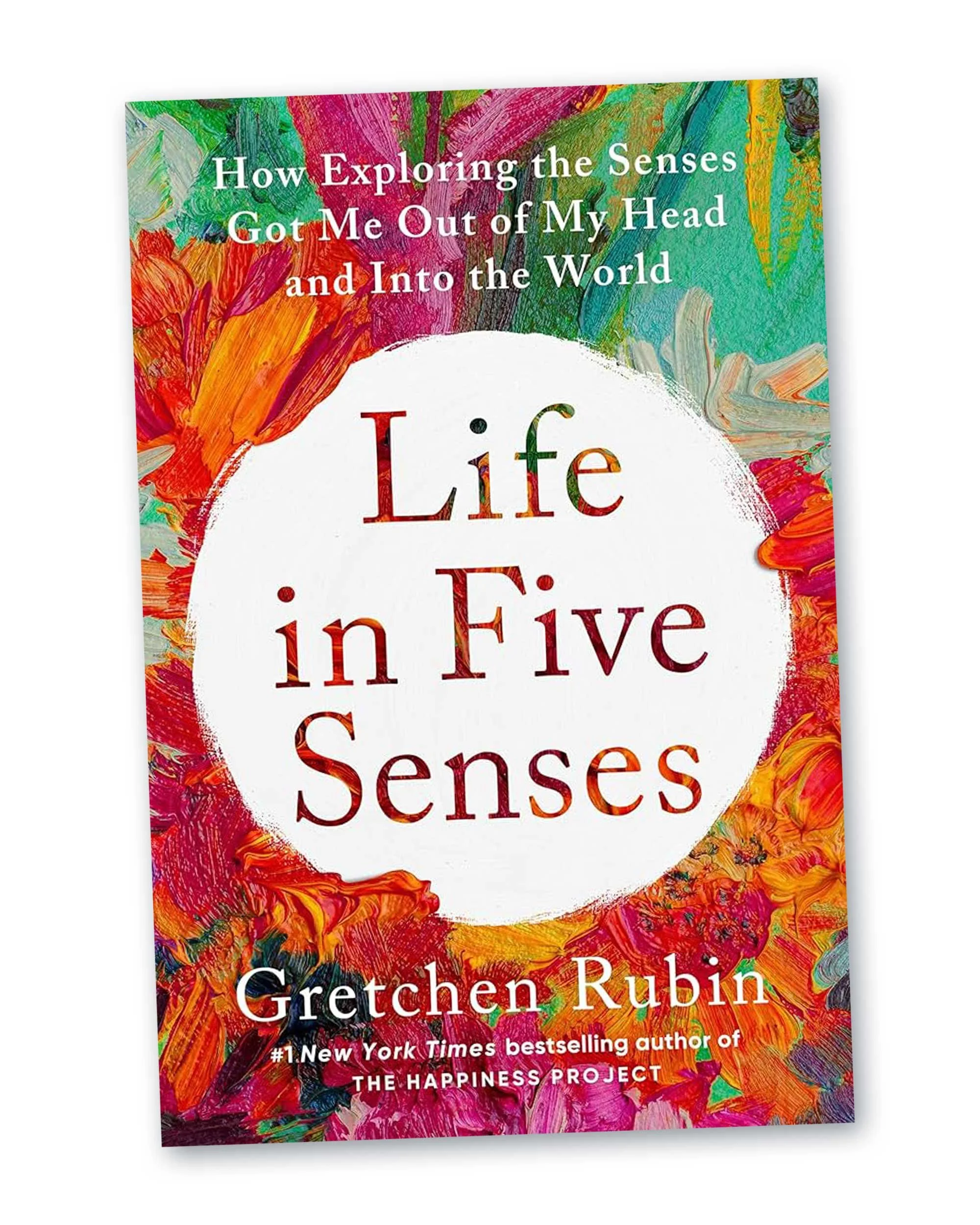 Blissful Books -Life in Five Senses by Gretchen Rubin