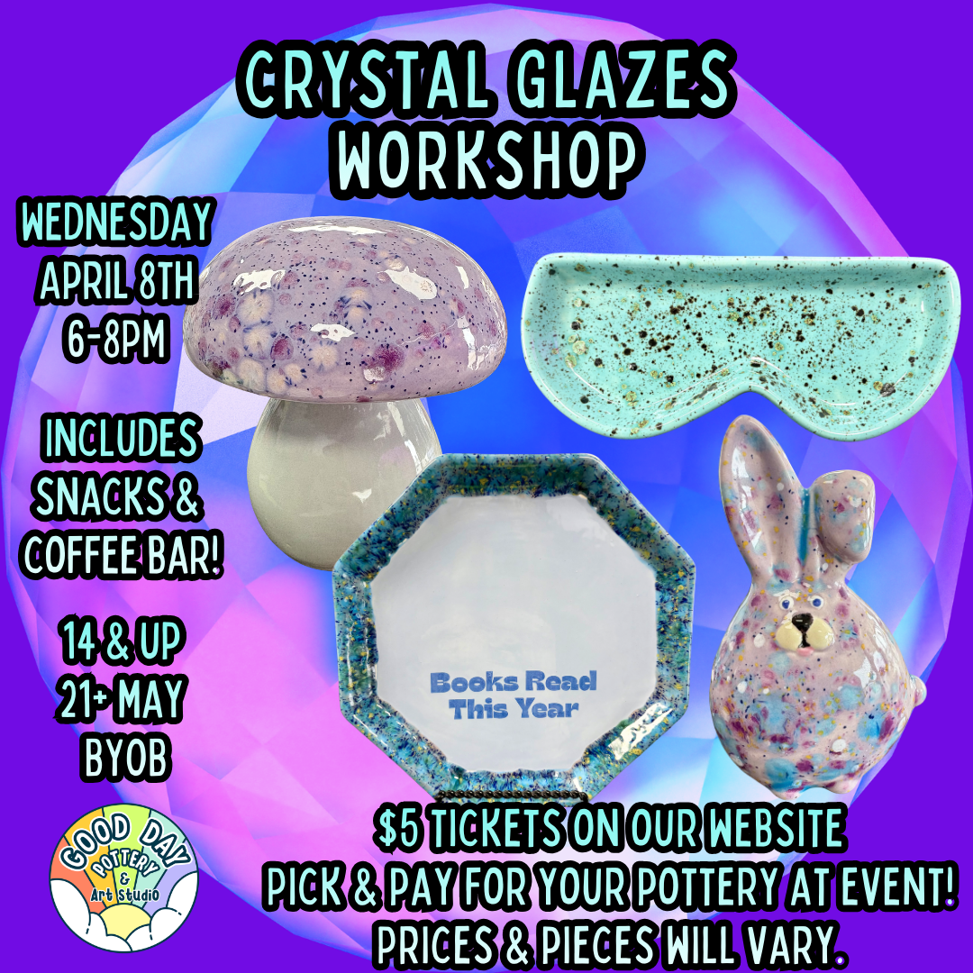 April Crystal Glazes Workshop