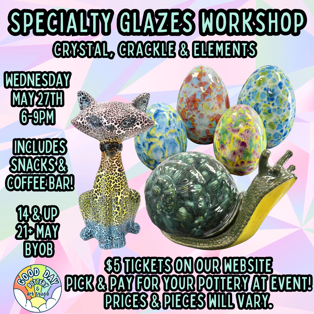 Specialty Glazes Workshop - Crystal, Crackle & Elements