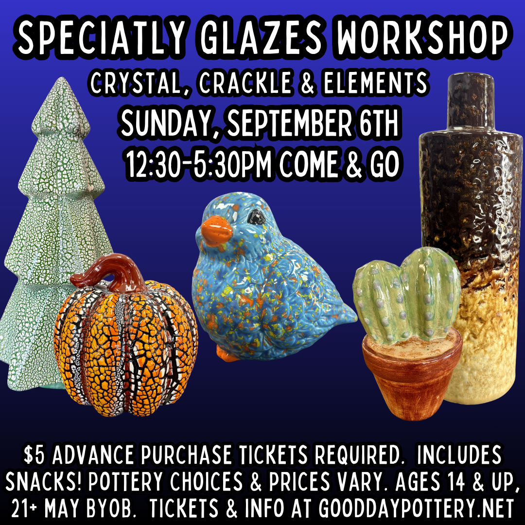 Sunday  September Specialty Glazes Workshop