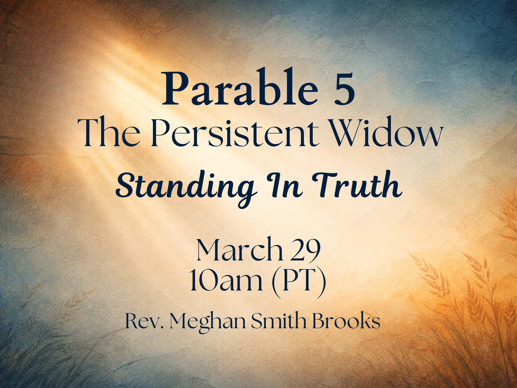Sunday Service | Parable 5: The Persistent Widow – “Standing In Truth” with Rev. Meghan Smith Brooks