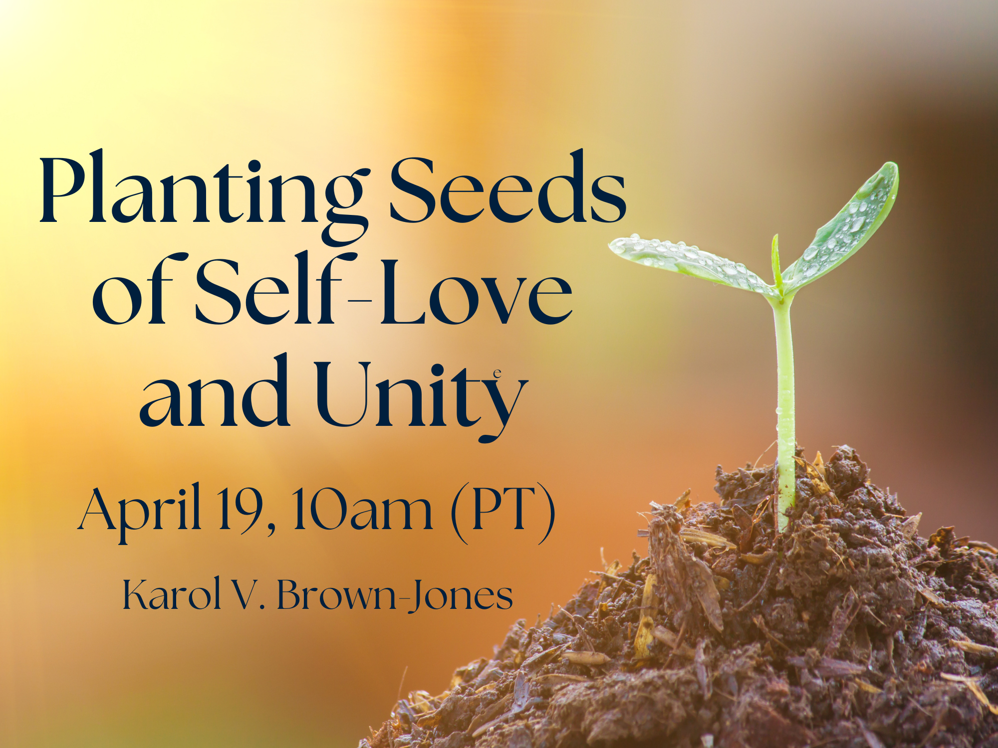Sunday Service | Planting Seeds of Self-Love and Unity with Karol V. Brown-Jones