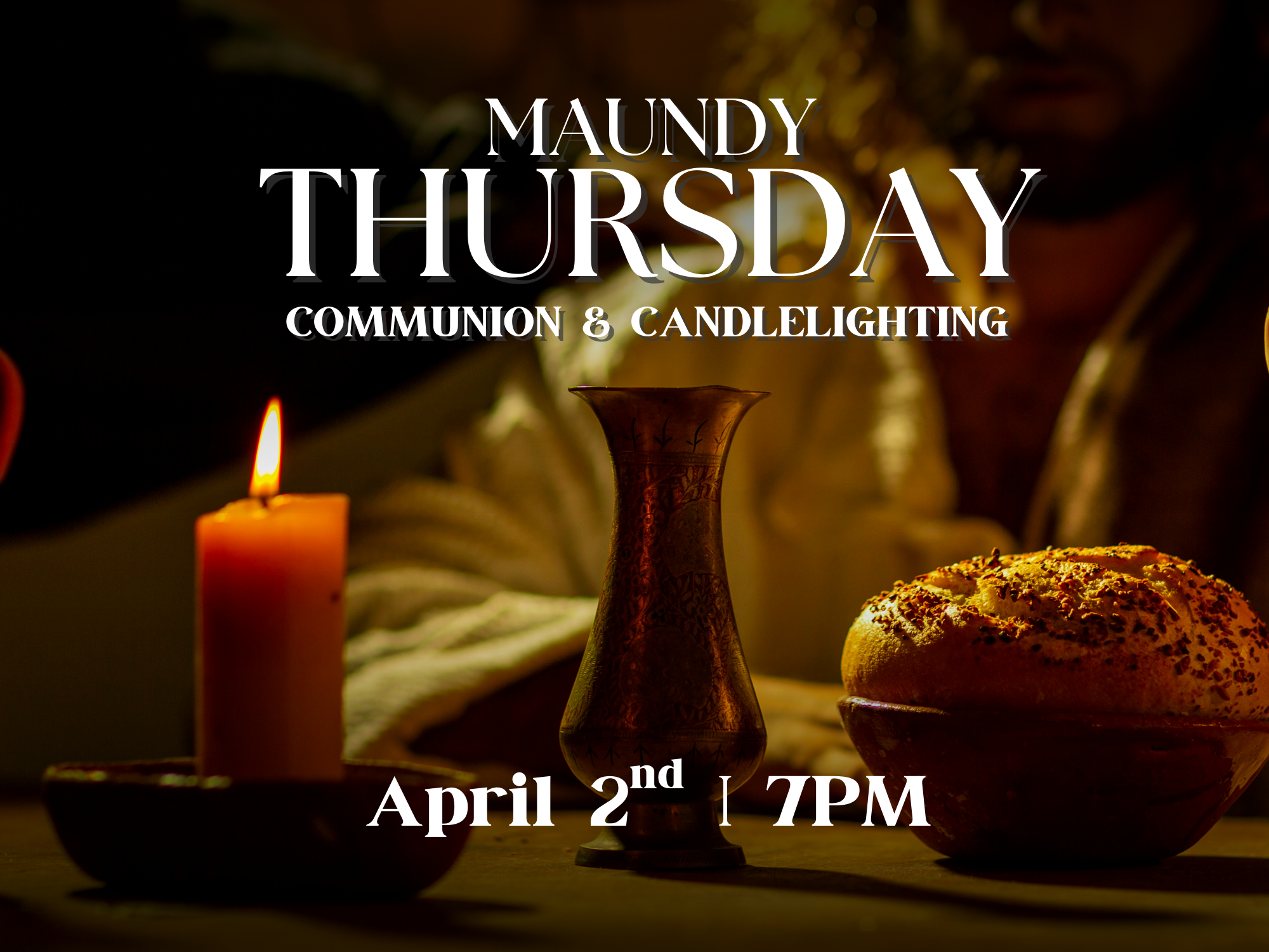 Maundy Thursday: Communion &amp; Candlelighting