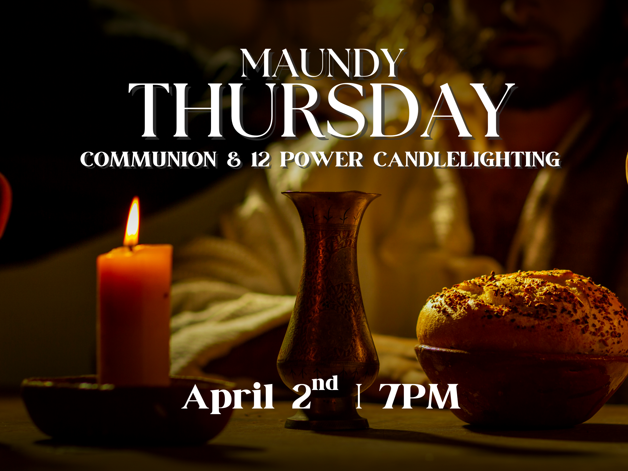 Maundy Thursday: Communion and 12 Power Candlelighting Ceremony
