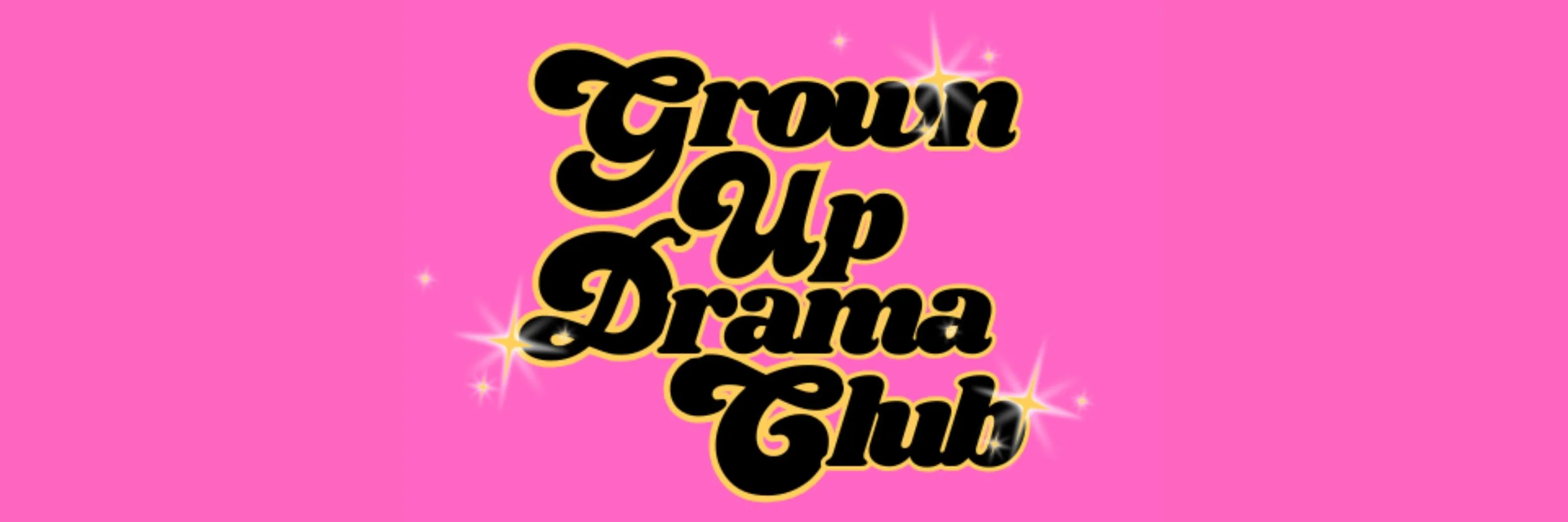 Grown Up Drama Club (Tuesdays)