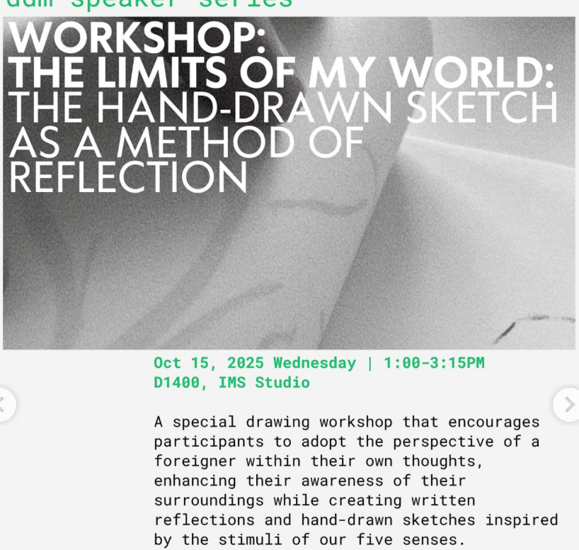 Workshop  “The limits of my world: The hand-drawn sketch as a method of reflection" at Emily Carr University, DDM Speakers Series, Canada, 2025