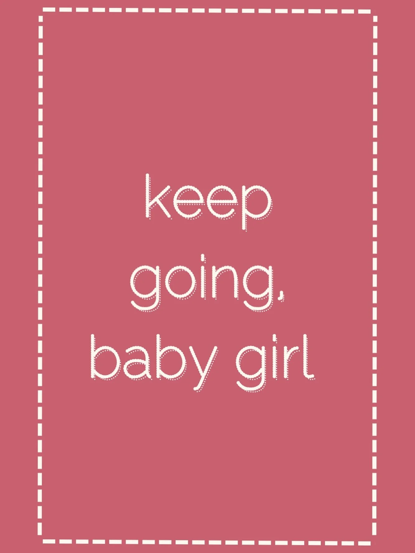keep going, baby girl. even when life feels heavy, even when the path looks unclear, you&rsquo;re moving in ways that matter. every small step, every moment you choose to try again, is shaping a stronger, softer, braver version of you. don&rsquo;t st