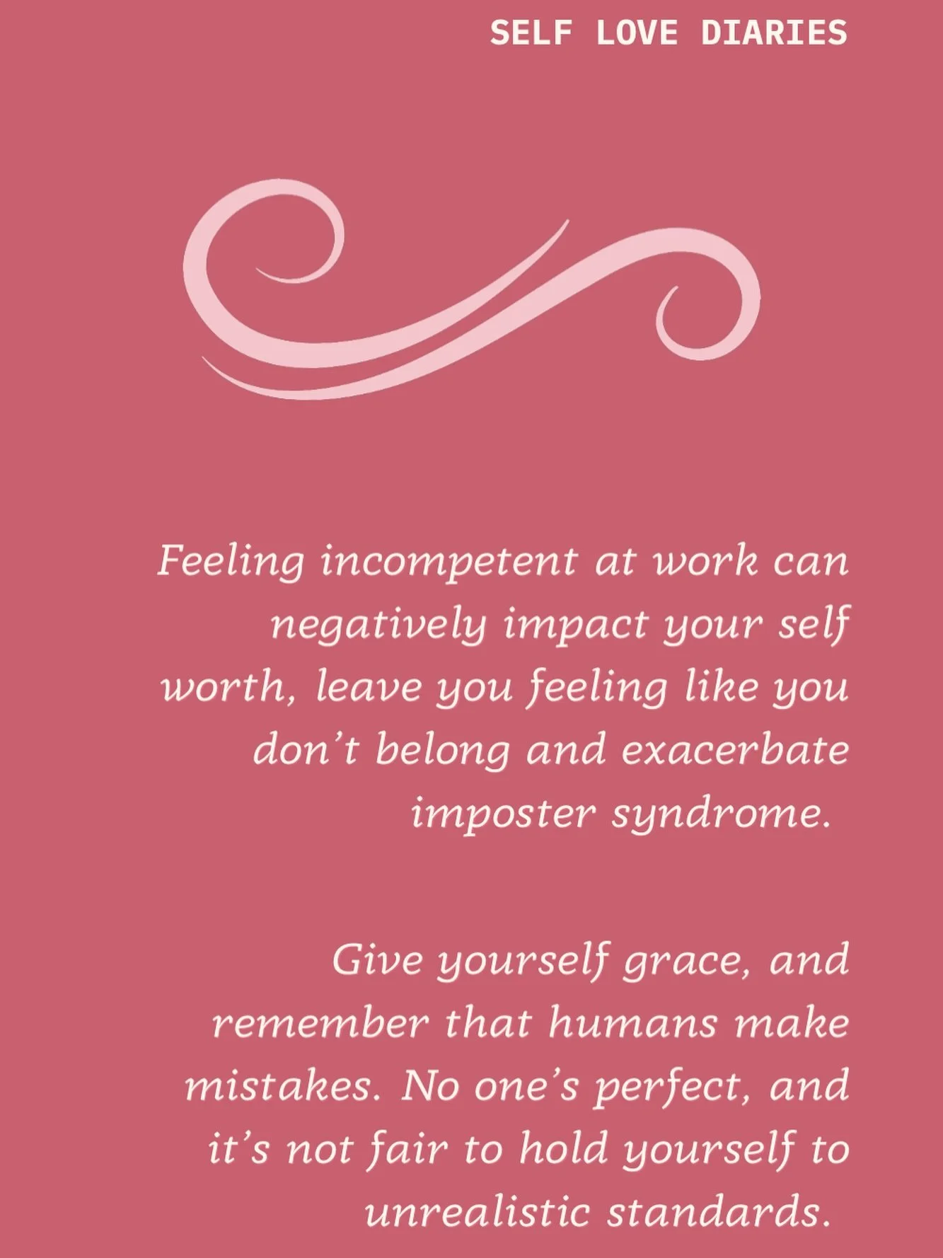 feeling incompetent at work can shake your self worth and make imposter syndrome worse. give yourself grace. humans make mistakes, no one is perfect and holding yourself to unrealistic standards isn&rsquo;t fair #selflove #workplacewellness #personal