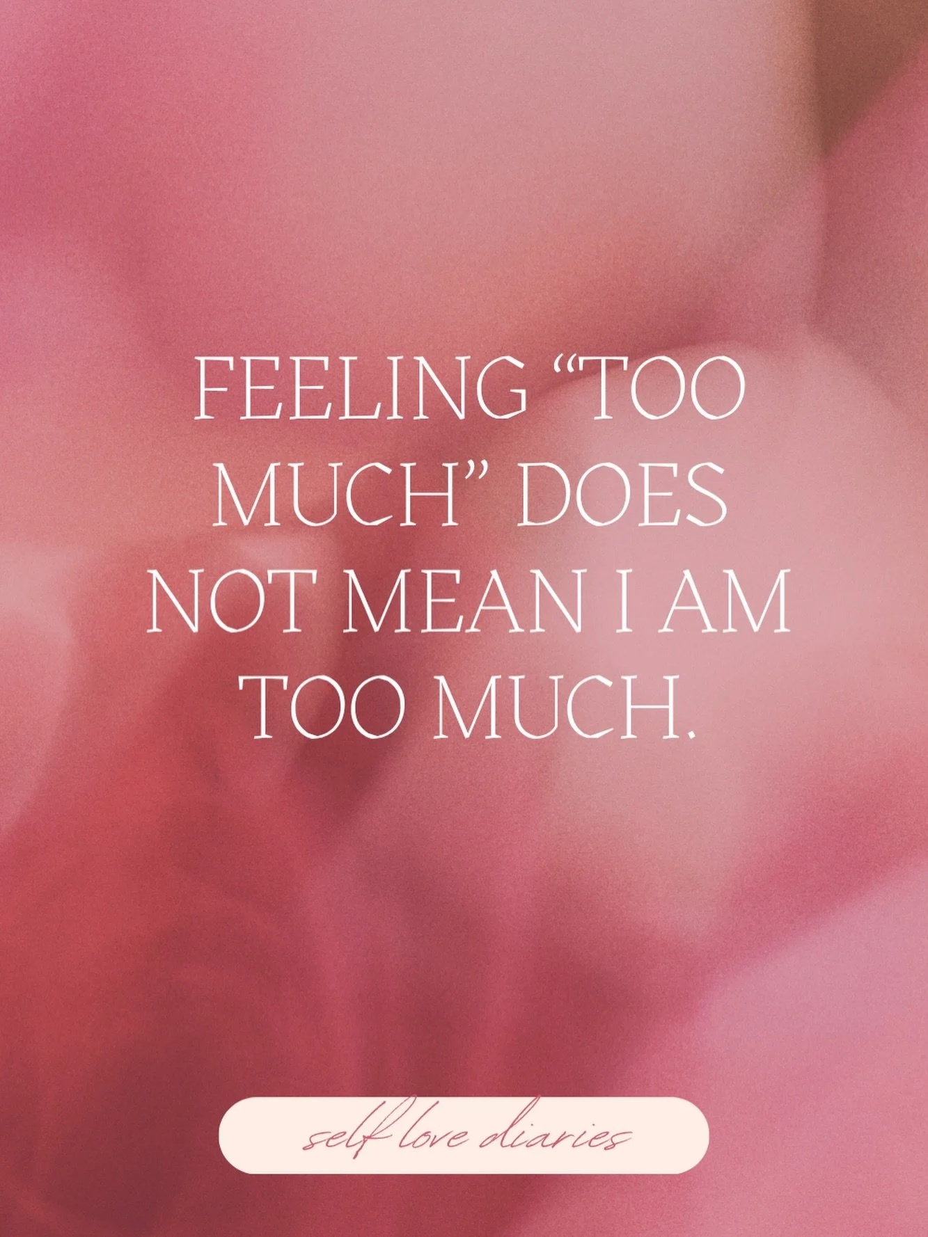 feeling &ldquo;too much&rdquo; does not mean you are too much. your emotions, needs and intensity are not flaws to fix. they are part of being human. you are allowed to take up space exactly as you are without shrinking yourself to be more acceptable