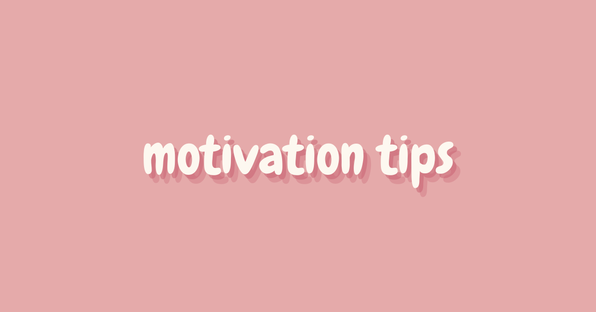 motivation tips