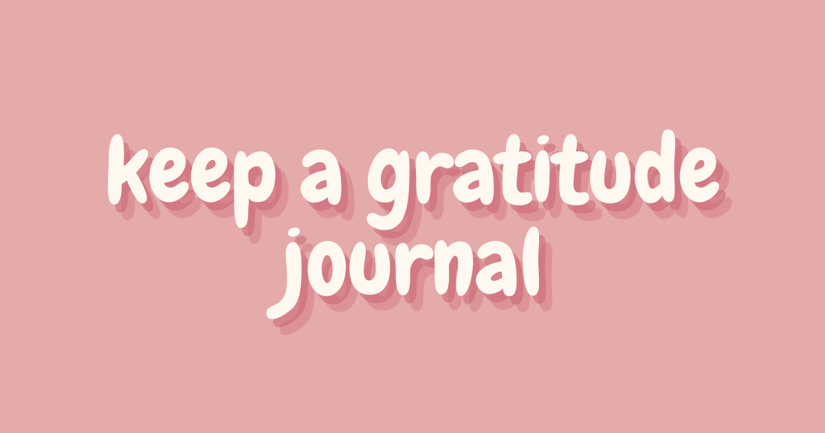 keep a gratitude journal