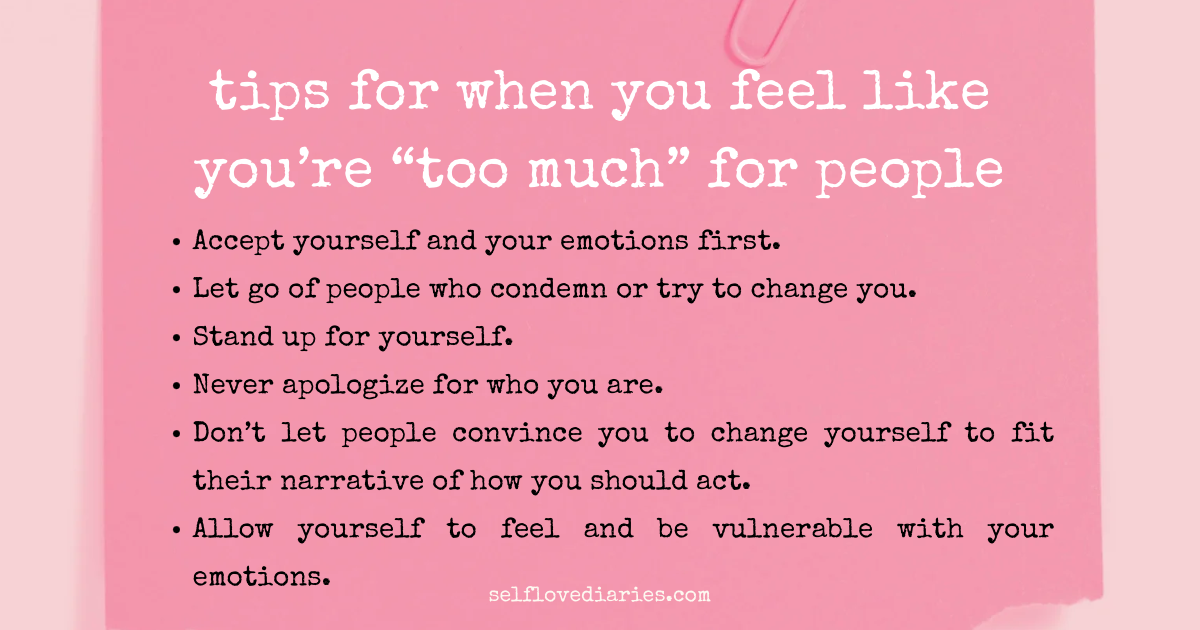 tips for when you feel like you’re “too much” for people