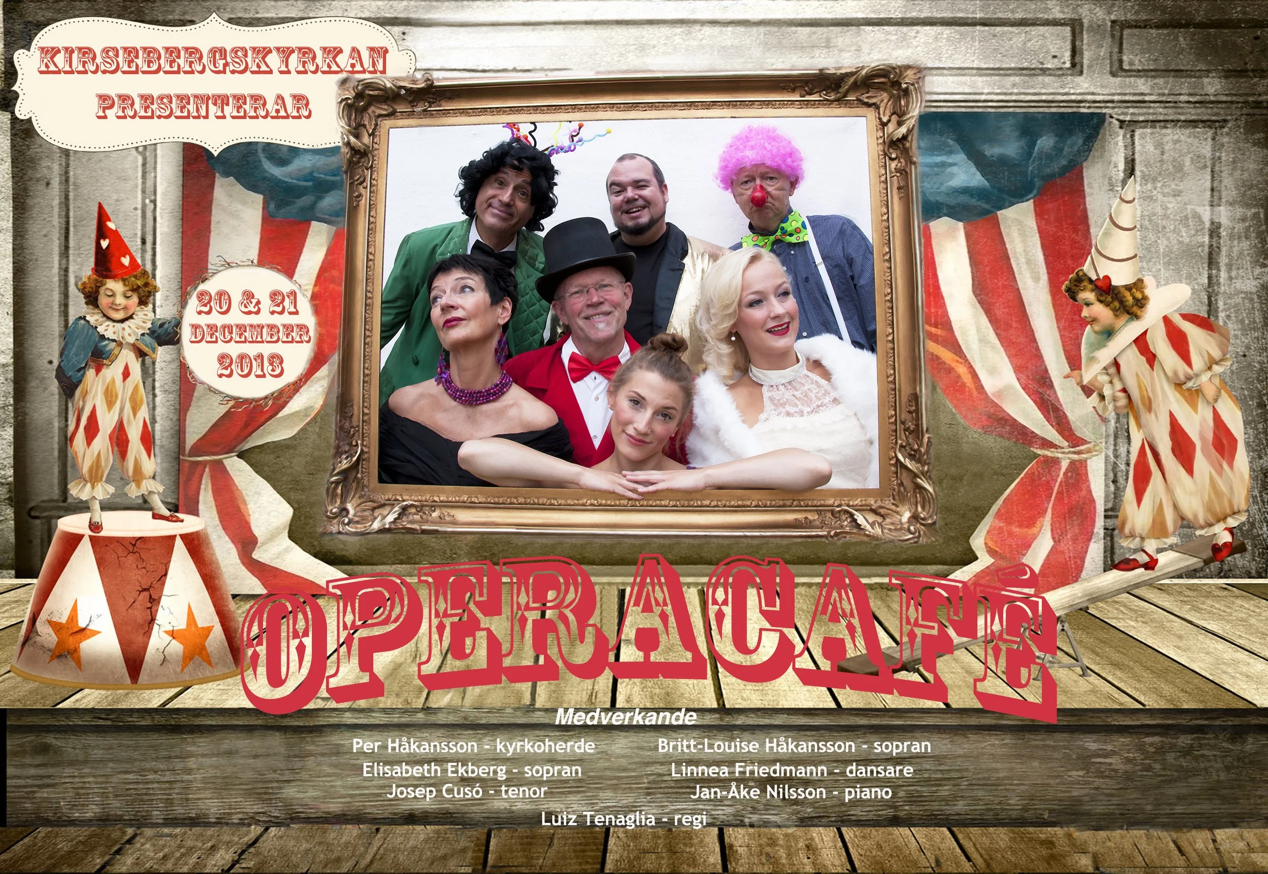Luiz Tenaglia - director, Josep Cuso - tenor, Jan-Åke Nilsson - piano, Britt-Louise Håkansson & Elisabeth Ekberg - soprano, Linnea Lindecrantz - dancer, Per Håkansson - narrator