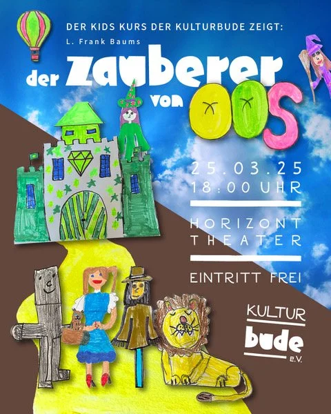 Ein farbenfrohes Kinderplakat für ein Theaterstück: Handgezeichnete Figuren wie eine Burg, ein Mädchen, ein Freund, ein Löwe, ein Zauberer und Himmel mit Wolken, Textinformationen über die Veranstaltung am 25. März 2025 um 18 Uhr im Horizont Theater, kostenloser Eintritt, organisiert vom Kulturbude e.V.