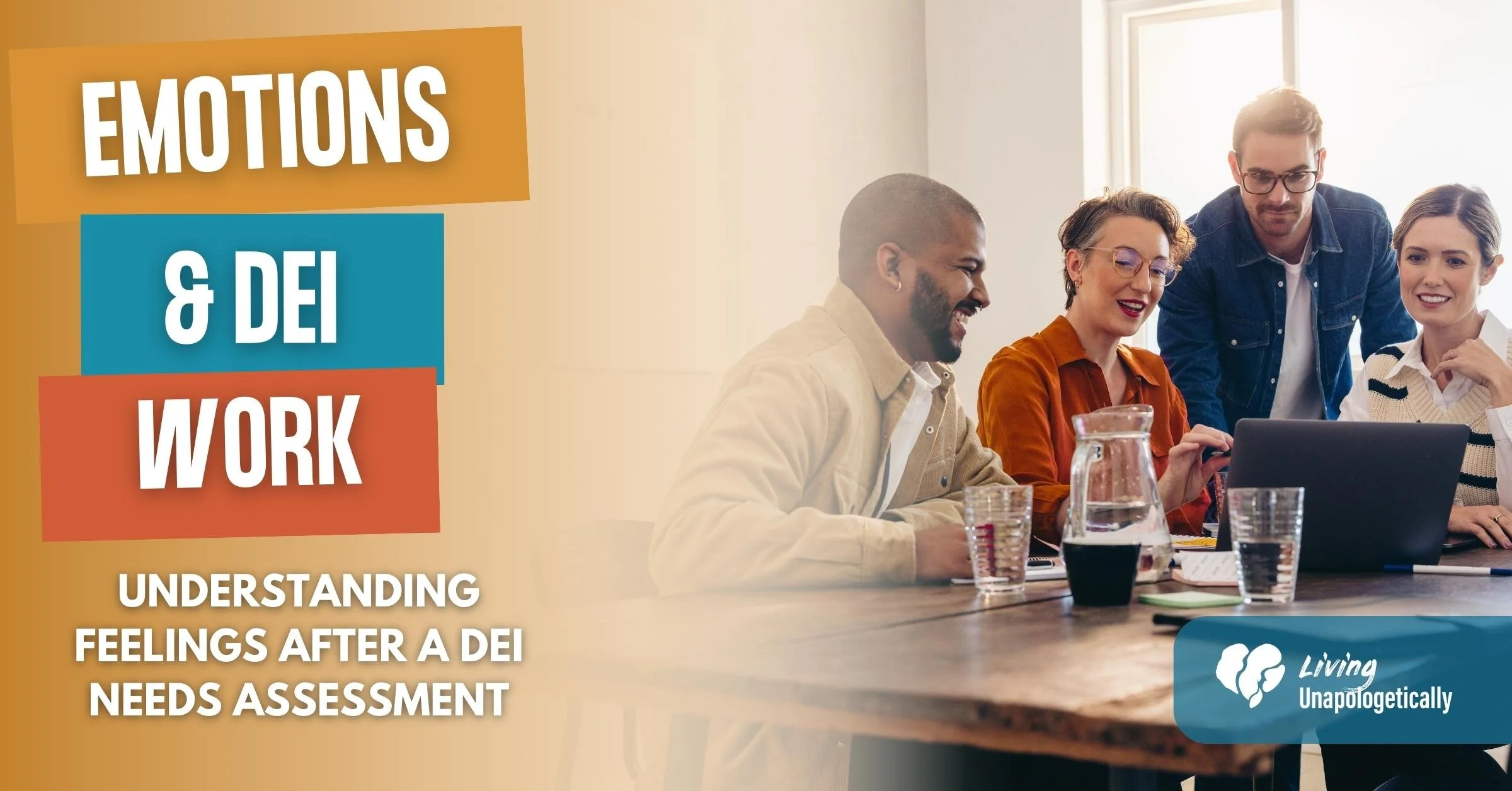 Four people at a table and looking at laptop together. Text on image reads: Emotions & DEI Work: Understanding feelings after a DEI needs assessment