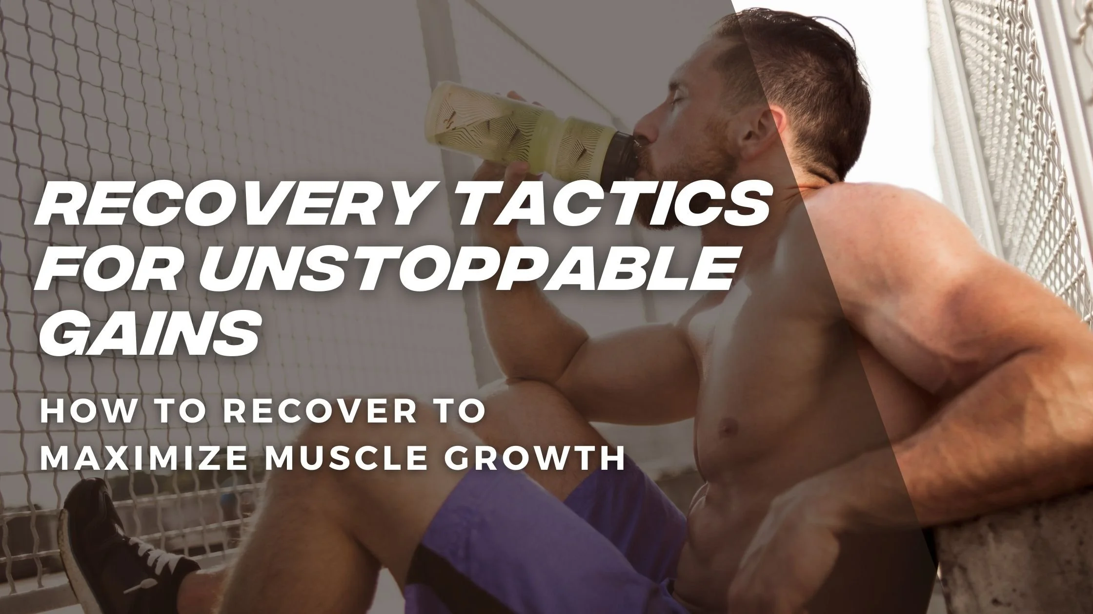 Recovery Tactics for Unstoppable gains: How to recover harder, grow better, and stop wasting money on things that barely move the needle