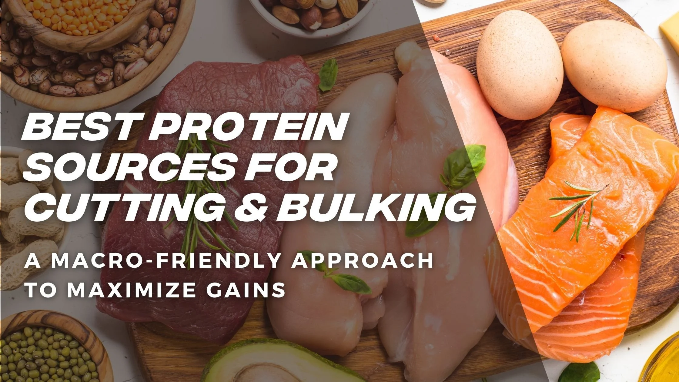 Best Protein Sources for Cutting &amp; Bulking (Bonus 10 Meal Ideas)