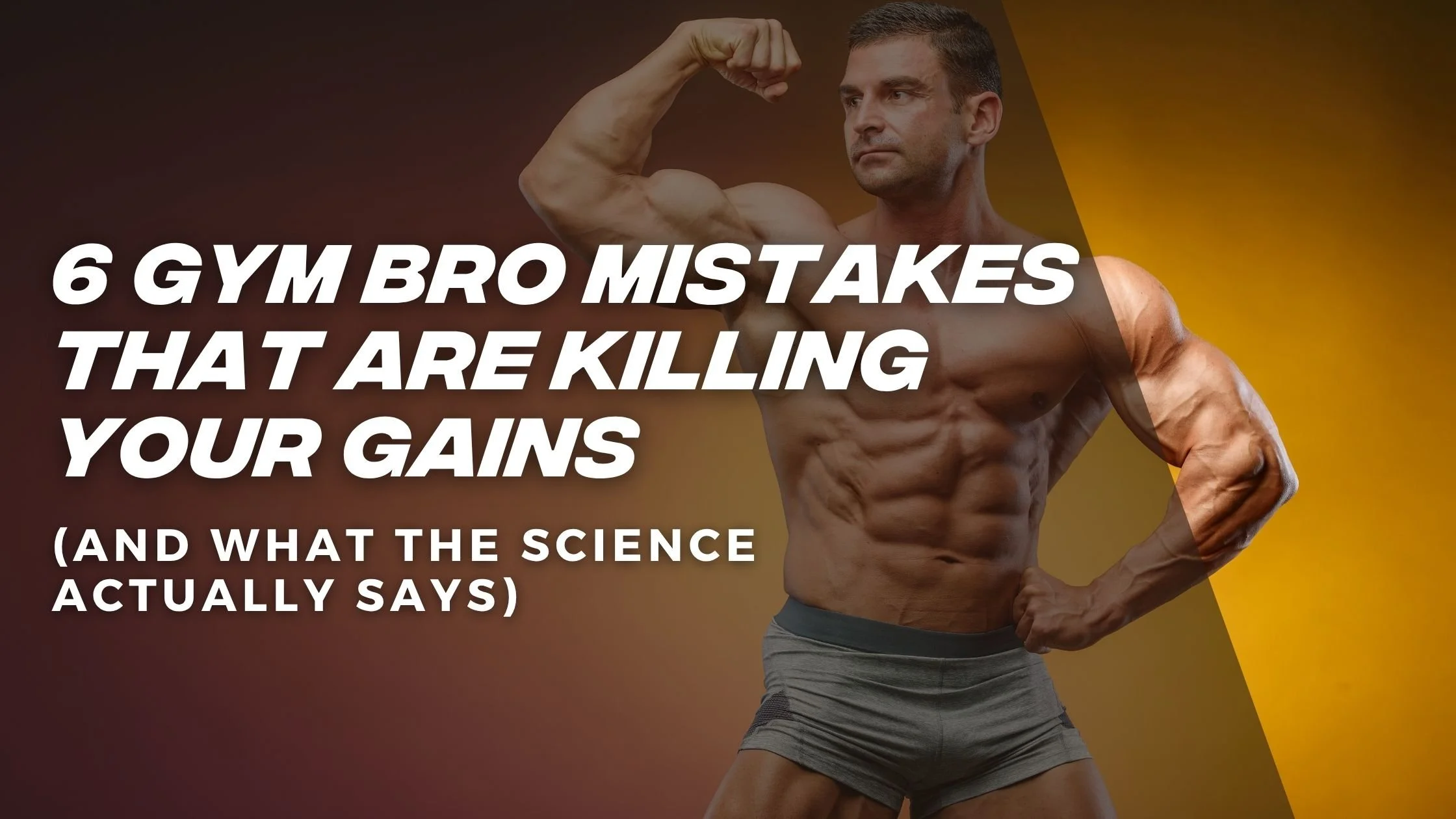 6 Gym Bro Mistakes That Are Killing Your Gains