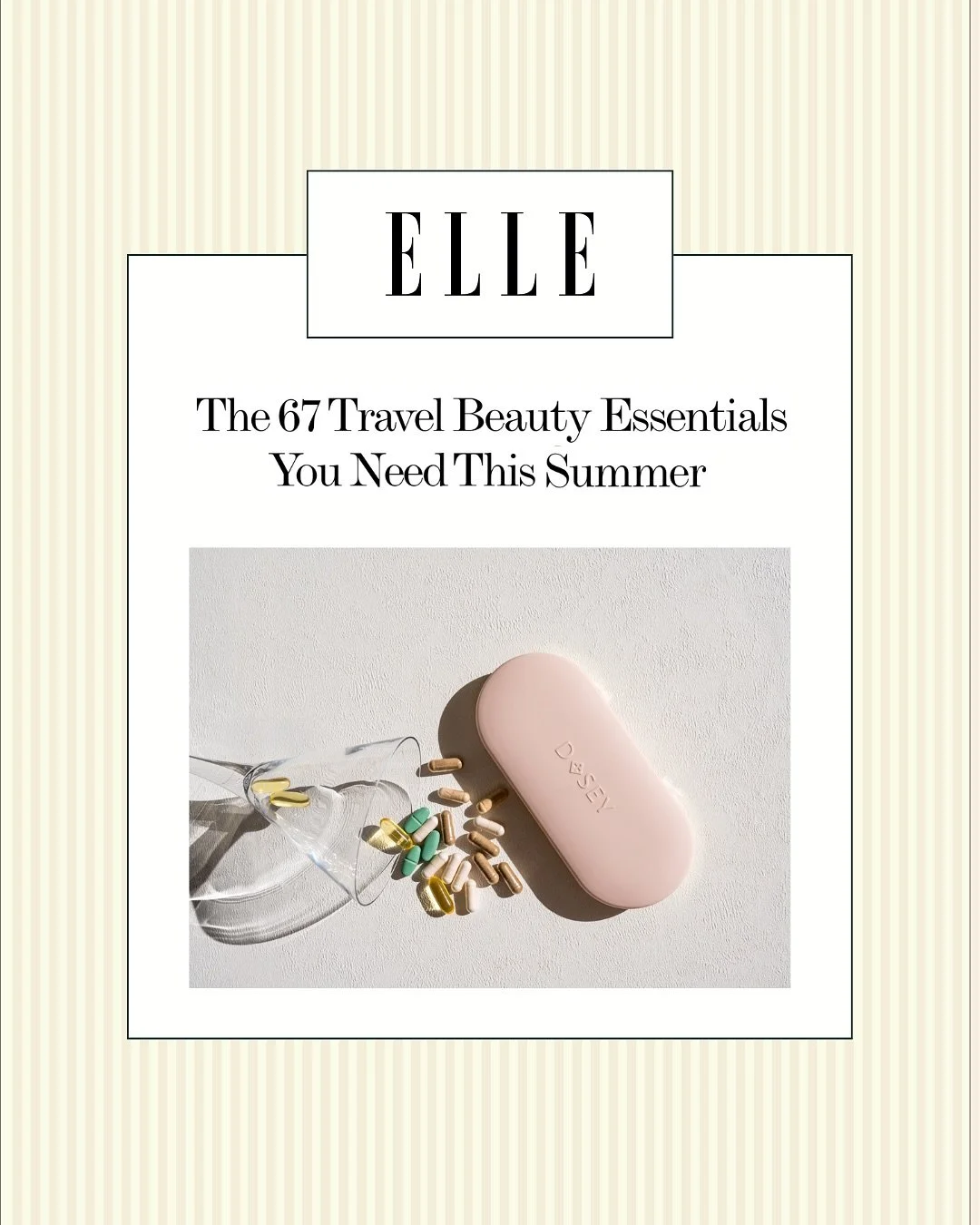 The time in the villa might be over, but it&rsquo;s not too late for your own summer travel 🏝️ Just don&rsquo;t forget your @d.o.s.e.y Pill Compact! Huge thank you to @girlnamednee for selecting Dosey for ELLE&rsquo;s 2025 First Class Beauty Awards!