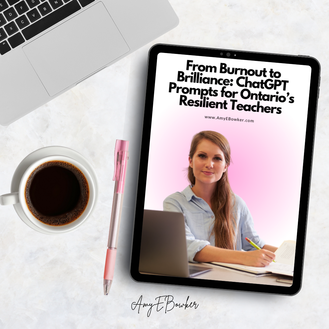 From Burnout to Brilliance: ChatGPT Prompts for Ontario’s Resilient Teachers