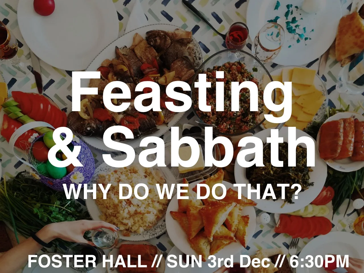 Sabbath &amp; Feasting: Why do we do that?